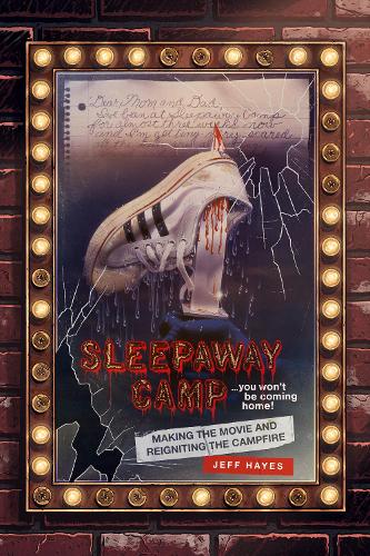 Бумажная книга «Sleepaway Camp: Making the Movie and Reigniting the Campfire», автор Джефф Хейс - фото №1