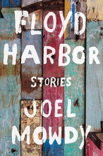 Паперова книга «Floyd Harbor: Stories», автор Джоел Моуді - фото №1