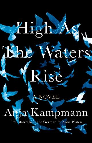 Паперова книга «High As The Waters Rise: A Novel», авторів Аня Кампманн, Енн Постен - фото №1