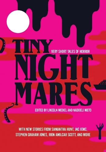 Паперова книга «Tiny Nightmares: Very Short Stories of Horror», авторів Лінкольн Мішель, Надсіелі Ньєто - фото №1