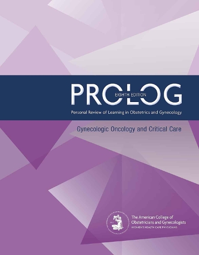 Бумажная книга «PROLOG: Gynecologic Oncology and Critical Care: Assessment & Critique», автор Американский колледж акушеров и гинекологов - фото №1