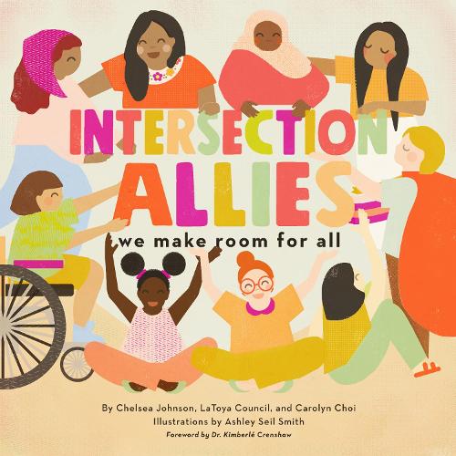 Бумажная книга «IntersectionAllies: We Make Room for All», авторов Кэролин Чой, Челси Джонсон, ЛаТойя Кансил - фото №1