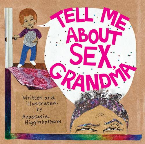 Бумажная книга «Tell Me about Sex, Grandma», автор Анастасия Хиггинботэм - фото №1