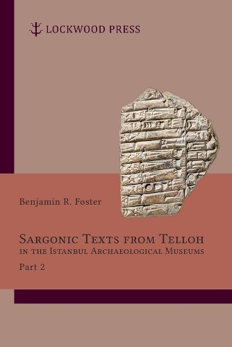 Паперова книга «Sargonic Texts from Telloh in the Istanbul Archaeological Museums, Part 2», автор Бенджамін Р. Фостер - фото №1