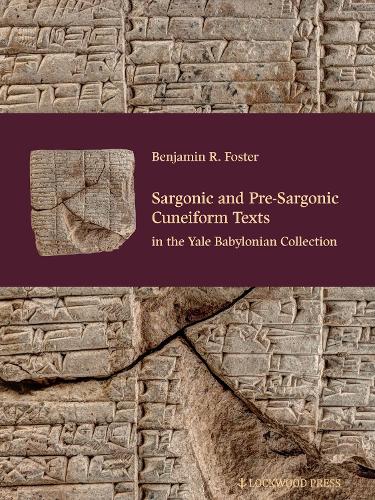 Паперова книга «Sargonic and Pre-Sargonic Cuneiform Texts in the Yale Babylonian Collection», автор Бенджамін Р. Фостер - фото №1