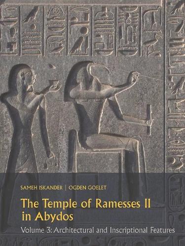 Бумажная книга «The Temple of Ramesses II in Abydos Volume 3: Architectural and Inscriptional Features», авторов Огден Гоэлет, Самех Искандер - фото №1