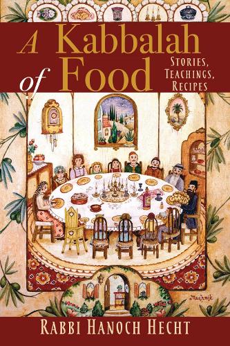 Паперова книга «A Kabbalah of Food: Stories, Teachings, Recipes», автор Ханох Хехт - фото №1