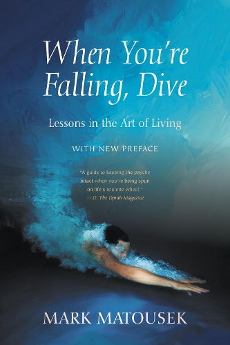 Паперова книга «When You're Falling, Dive: Lessons in the Art of Living, With New Preface», автор Марк Матусек - фото №1