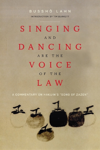 Бумажная книга «Singing and Dancing Are the Voice of the Law: A Commentary on Hakuin's  “Song of Zazen”», автор Бусхо Лан - фото №1