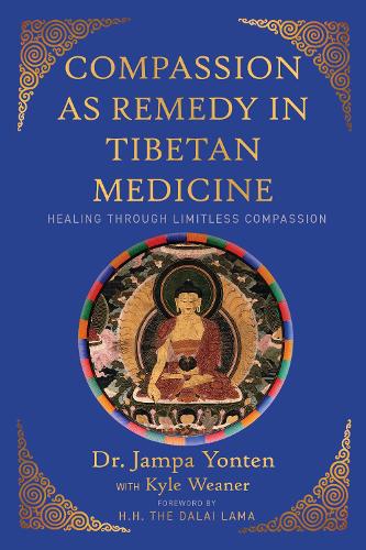 Бумажная книга «Compassion as Remedy in Tibetan Medicine: Healing through Limitless Compassion», автор Джампа Йонтен - фото №1