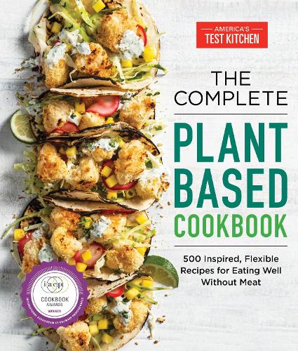 [object Object] «The Complete Plant-Based Cookbook: 500 Inspired, Flexible Recipes for Eating Well without Meat », автор America's Test Kitchen - фото №1