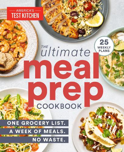 [object Object] «The Ultimate Meal-Prep Cookbook: One Grocery List. A Week of Meals. No Waste.», автор America's Test Kitchen - фото №1