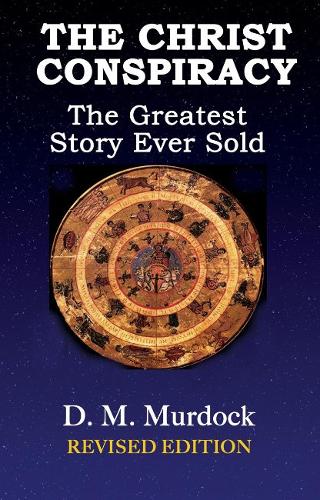 Бумажная книга «The Christ Conspiracy: The Greatest Story Ever Sold», автор Ачарья С. - фото №1