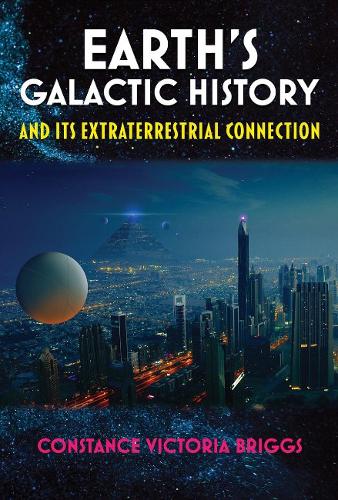 Паперова книга «Earth'S Galactic History and its Extraterrestrial Connection», автор Констанс Вікторія Бріггс - фото №1