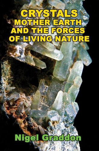 Бумажная книга «Crystals, Mother Earth and the Forces of Living Nature», автор Найджел Грэддон - фото №1