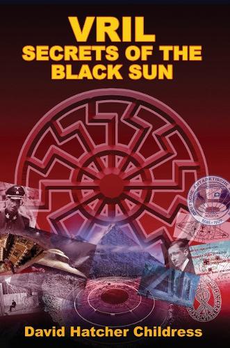Паперова книга «Vril: Secrets of the Black Sun», автор Девід Хетчер Чілдресс - фото №1