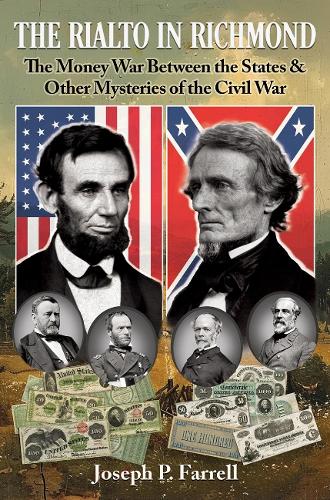 Бумажная книга «The Rialto in Richmond: The Money War Between the States & Other Mysteries of the Civil War», автор Джозеф П. Фаррелл - фото №1