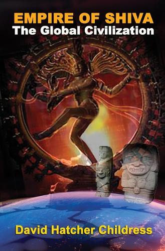 Бумажная книга «Empire of Shiva: The Global Civilization», автор Дэвид Хэтчер Чайлдресс - фото №1