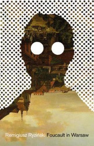 Бумажная книга «Foucault In Warsaw», автор Ремигиуш Рыжински - фото №1