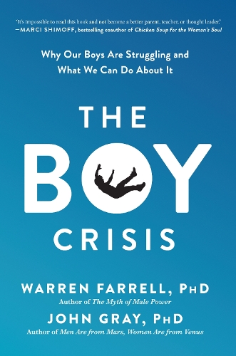Бумажная книга «The Boy Crisis: Why Our Boys Are Struggling and What We Can Do About It», авторов Джон Грей, Уоррен Фаррелл - фото №1