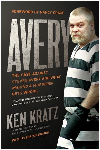 Бумажная книга «Avery: The Case Against Steven Avery and What Making a Murderer Gets Wrong», авторов Кен Кратц, Питер Уилкинсон - фото №1