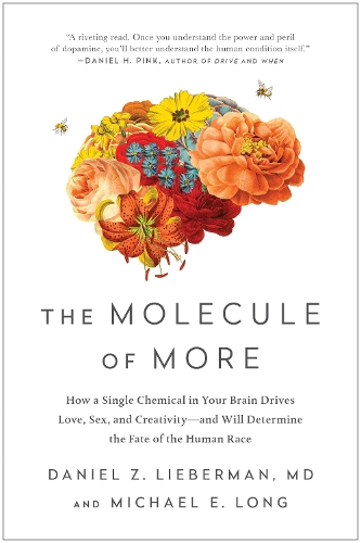Бумажная книга «The Molecule of More: How a Single Chemical in Your Brain Drives Love, Sex, and Creativity--and Will Determine the Fate of the Human Race», авторов Дэниел З. Либерман, Майкл Э. Лонг - фото №1