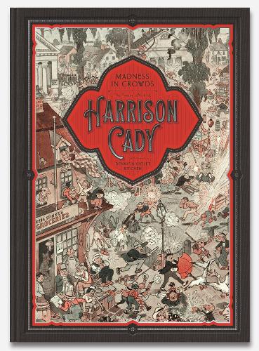 Бумажная книга «MADNESS IN CROWDS: The Teeming Mind of Harrison Cady: The Teeming Mind of Harrison Cady», авторов Денис Китчен, Виолетта Китчен - фото №1