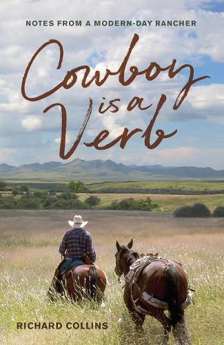 Паперова книга «Cowboy is a Verb: Notes from a Modern-day Rancher», автор Річард Коллінз - фото №1