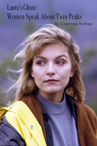 Паперова книга «Laura's Ghost: Women Speak About Twin Peaks», автор Кортеней Сталлінгс - фото №1