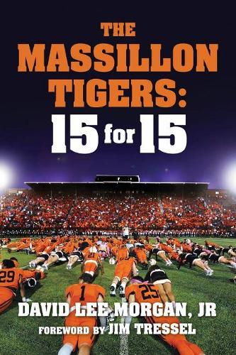 Паперова книга «The Massillon Tigers: 15 for 15», автор Девід Лі Морган-молодший - фото №1