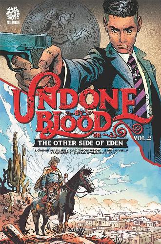 Паперова книга «UNDONE BY BLOOD vol. 2: or THE OTHER SIDE OF EDEN», авторів Лонні Надлер, Зак Томпсон - фото №1