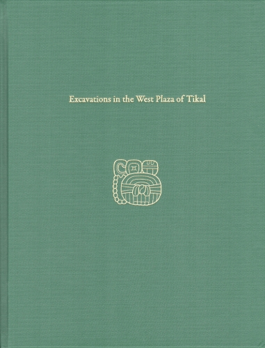 Бумажная книга «Excavations in the West Plaza of Tikal: Tikal Report 17», автор Уильям А. Хэвиленд - фото №1