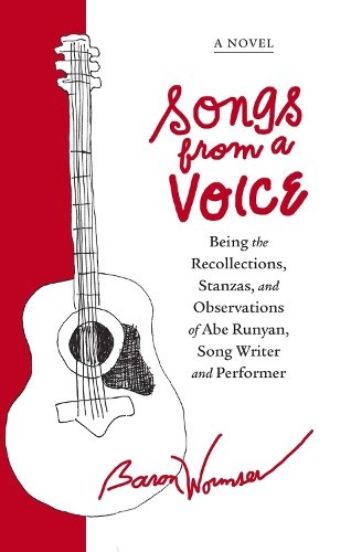 Бумажная книга «Songs from a Voice: Being the Recollections, Stanzas and Observations of Abe Runyan, Song Writer and Performer», автор Барон Вормсер - фото №1