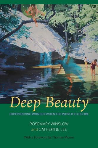Паперова книга «Deep Beauty: Experiencing Wonder When the World Is On Fire», автор Розмарі Вінслоу - фото №1