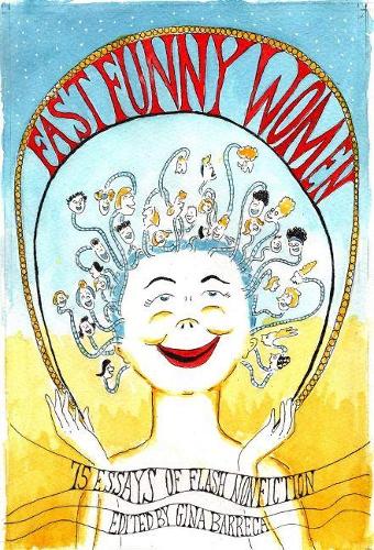 Бумажная книга «Fast Funny Women: 75 Essays of Flash Nonfiction», автор Джина Баррека - фото №1