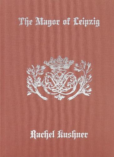 Бумажная книга «The Mayor of Leipzig», автор Рейчел Кушнер - фото №1