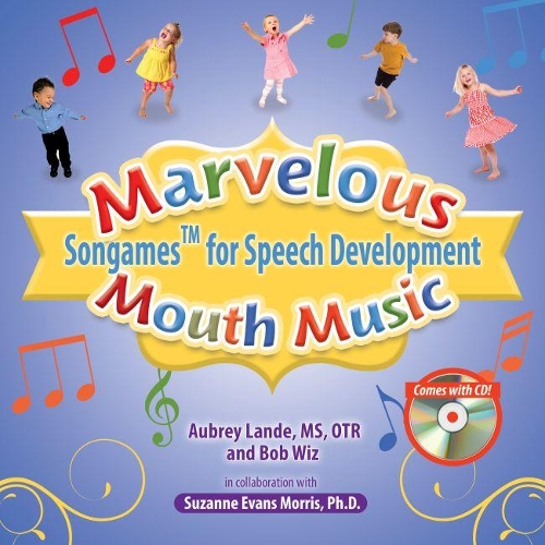 [object Object] «Marvelous Mouth Music: Songames for Speech Development», авторів Обрі Ланде, Боб Віз, Сюзанна Еван Морріс - фото №1