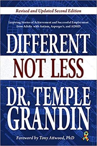 Паперова книга «Different...Not Less: Inspiring Stories of Achievement and Successful Employment from Adults with Autism, Asperger's, and ADHD (Revised & Updated)», автор Темпл Грандін - фото №1
