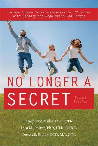 Бумажная книга «No Longer A Secret: Unique Common Sense Strategies for Children with Sensory and Regulation Challenges», авторов Дорейт Биалер, Лиза Портер, Люси Миллер - фото №1