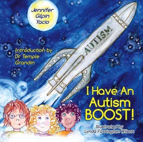Бумажная книга «I have an Autism Boost», авторов Дженнифер Гилпин Ясио, Линда Фаррингтон Уилсон, Темпл Грандин - фото №1