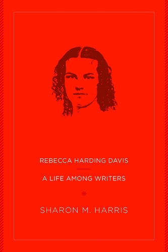 Паперова книга «Rebecca Harding Davis: A Life Among Writers», автор Шерон М. Гарріс - фото №1