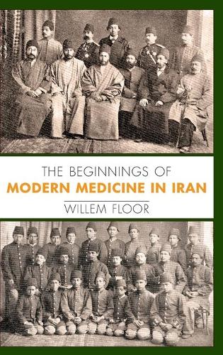 Бумажная книга «The Beginnings of Modern Medicine in Iran», автор Виллем Флор - фото №1
