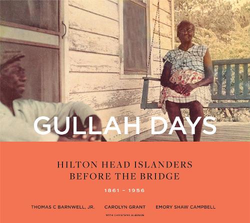 Бумажная книга «Gullah Days: Hilton Head Islanders Before the Bridge 1861-1956», авторов Каролин Грант, Эмори Шоу Кэмпбелл, Томас К. Барнуэлл мл. - фото №1