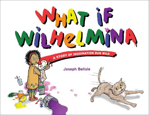 Бумажная книга «What If Wilhelmina», автор Джозеф Белисль - фото №1