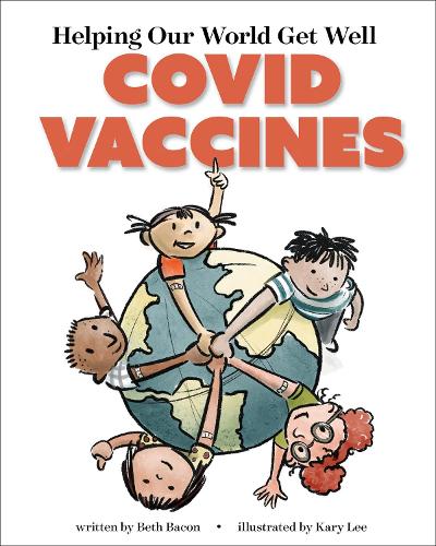 Бумажная книга «Helping Our World Get Well: COVID Vaccines», автор Бет Бэкон - фото №1