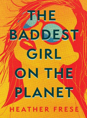 Бумажная книга «The Baddest Girl on the Planet», автор Хизер Фрезе - фото №1