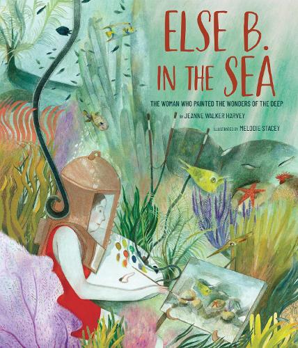 Паперова книга «Else B. in the Sea: The Woman Who Painted the Wonders of the Deep», автор Жанна Вокер Харві - фото №1