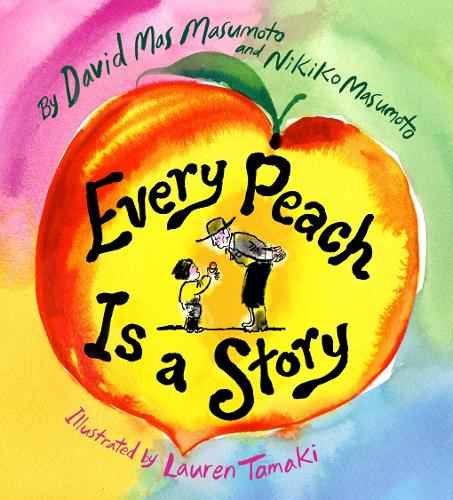 Бумажная книга «Every Peach Is a Story: A Picture Book», автор Дэвид Мас Масумото - фото №1