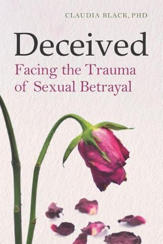 Паперова книга «Deceived: Facing the Trauma of Sexual Betrayal», автор Клаудія Блек - фото №1