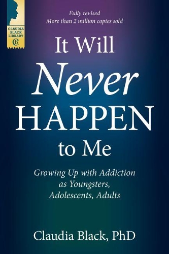 Бумажная книга «It Will Never Happen to Me: Growing Up with Addiction as Youngsters, Adolescents, Adults», автор Клаудия Блэк - фото №1